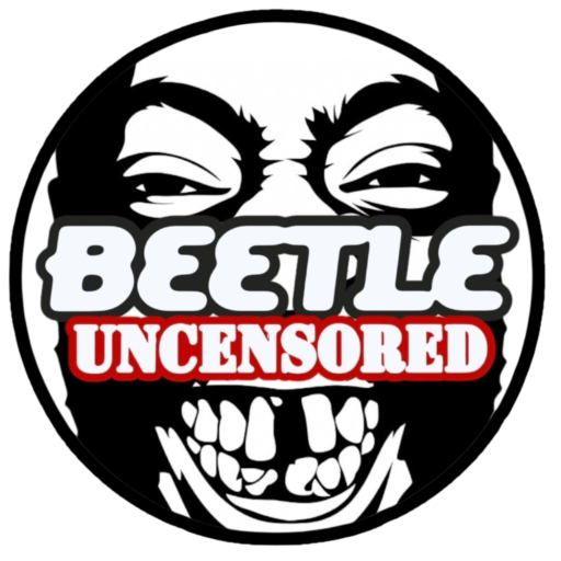 Beetle Uncensored